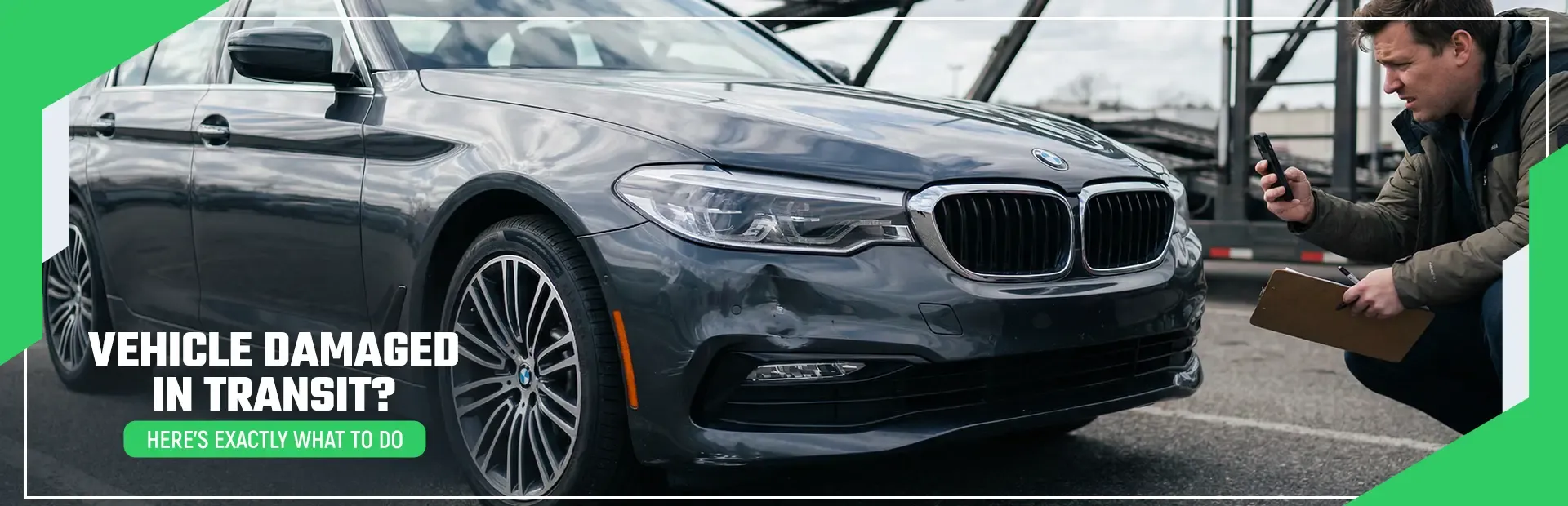 Step-by-Step Guide: What to Do if You See Car Damaged During Shipping