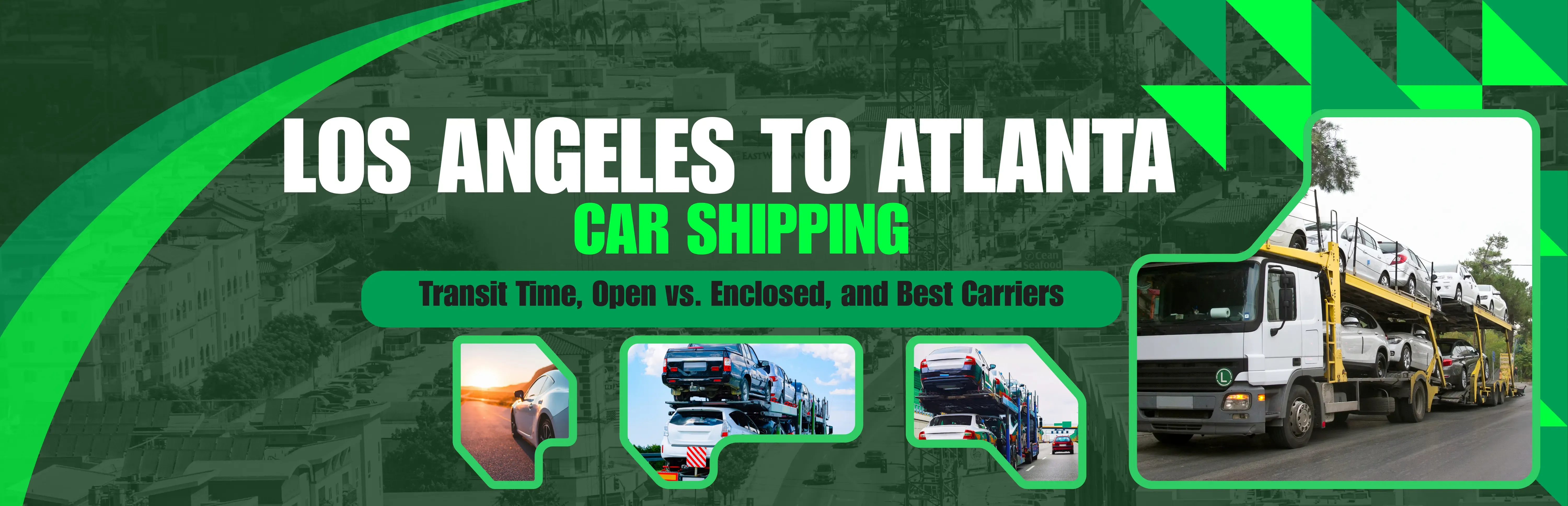 Los Angeles to Atlanta Car Shipping Cost (2026): Transit Time, Open vs. Enclosed, and Best Carriers