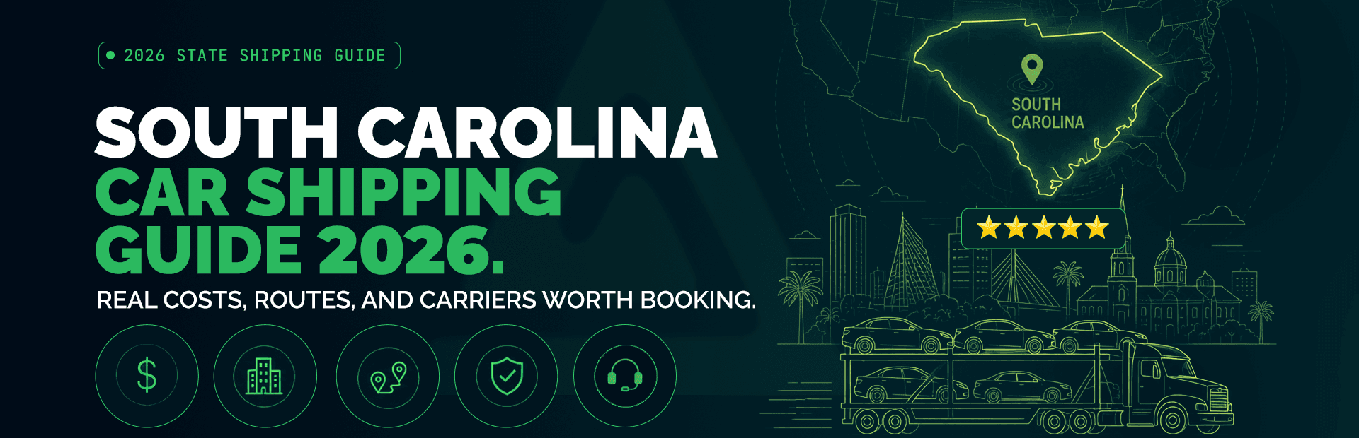 South Carolina Car Shipping Guide 2026: Real Costs, Routes, and Carriers Worth Booking