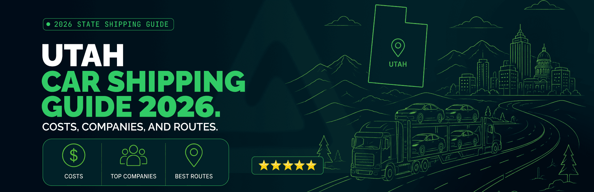 Utah Car Shipping Guide 2026: Real Costs, Top Carriers, and Route-by-Route Pricing
