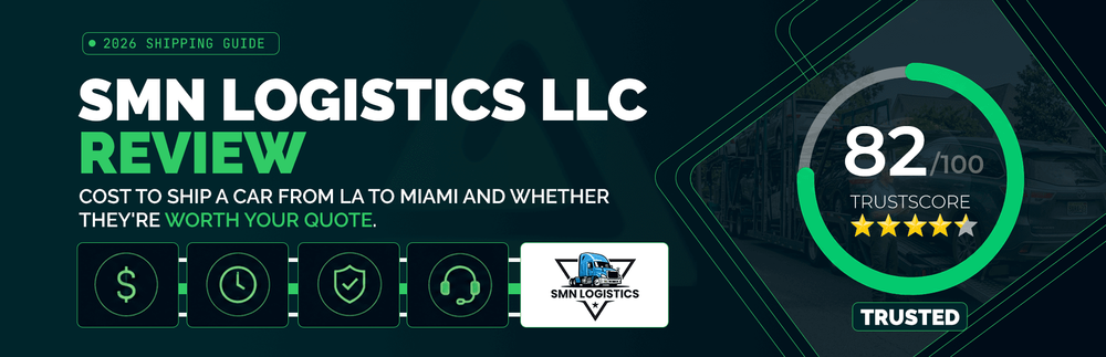 SMN Logistics LLC Review: Cost to Ship a Car from LA to Miami and Whether They're Worth Your Quote